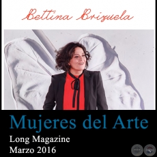 Bettina Brizuela - Mujeres del Arte - Long Magazine - Marzo 2016